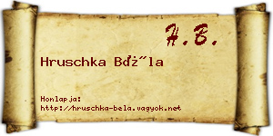 Hruschka Béla névjegykártya